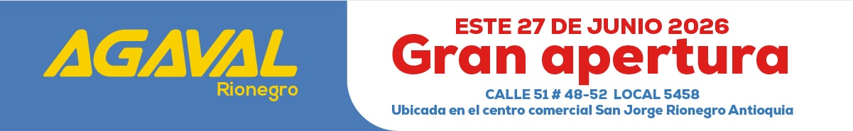 AGAVAL Rionegro ESTE 27 DE JUNIO 2026 Gran apertura CALLE 51 # 48-52 LOCAL 5458 Ubicada en el centro comercial San Jorge Rionegro Antioquia